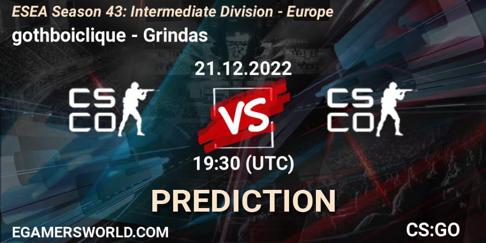 gothboiclique - Grindas: прогноз. 21.12.22, CS2 (CS:GO), ESEA Season 43: Intermediate Division - Europe