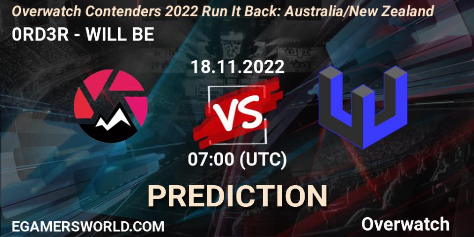 0RD3R - WILL BE: прогноз. 18.11.2022 at 07:00, Overwatch, Overwatch Contenders 2022 - Australia/New Zealand - November