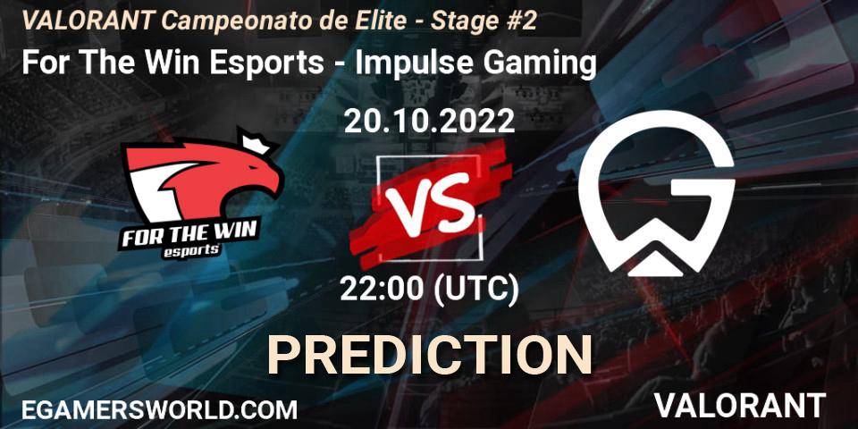 For The Win Esports - Impulse Gaming: прогноз. 20.10.2022 at 22:15, VALORANT, VALORANT Campeonato de Elite - Stage #2