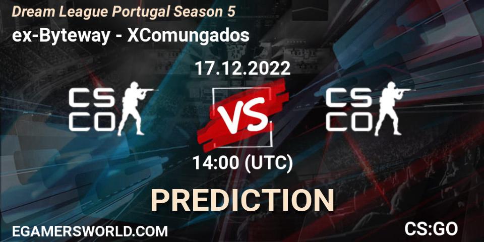 ex-Byteway - XComungados: прогноз. 17.12.22, CS2 (CS:GO), Dream League Portugal Season 5