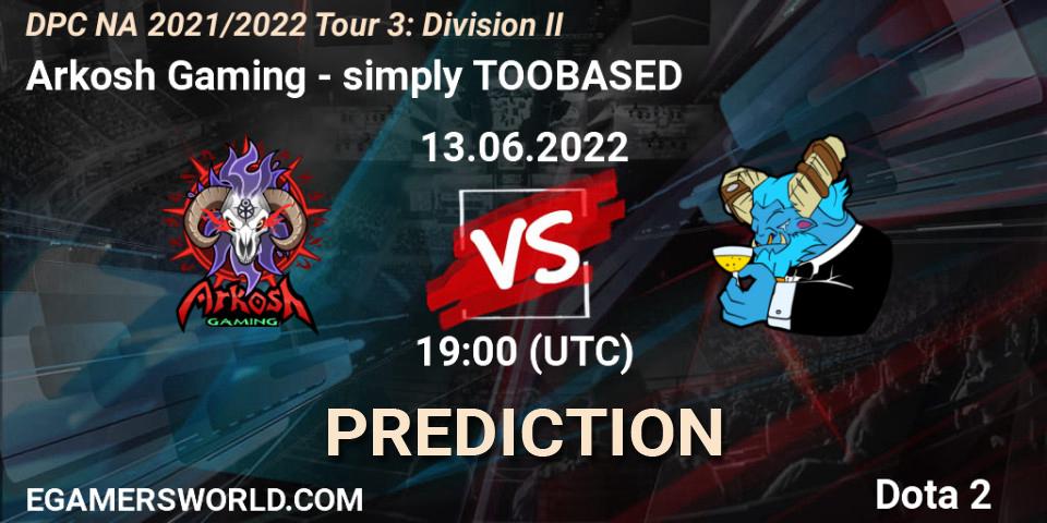 Arkosh Gaming - simply TOOBASED: прогноз. 13.06.2022 at 19:48, Dota 2, DPC NA 2021/2022 Tour 3: Division II