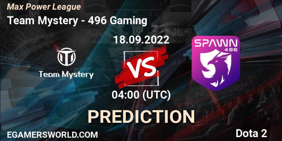 Team Mystery - 496 Gaming: прогноз. 18.09.2022 at 04:00, Dota 2, Max Power League
