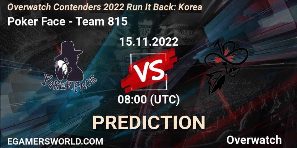 Poker Face - Team 815: прогноз. 15.11.2022 at 08:00, Overwatch, Overwatch Contenders 2022 Run It Back: Korea