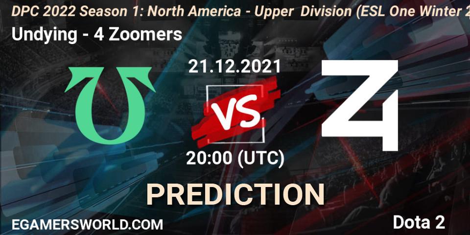 Undying - 4 Zoomers: прогноз. 21.12.2021 at 21:40, Dota 2, DPC 2022 Season 1: North America - Upper Division (ESL One Winter 2021)