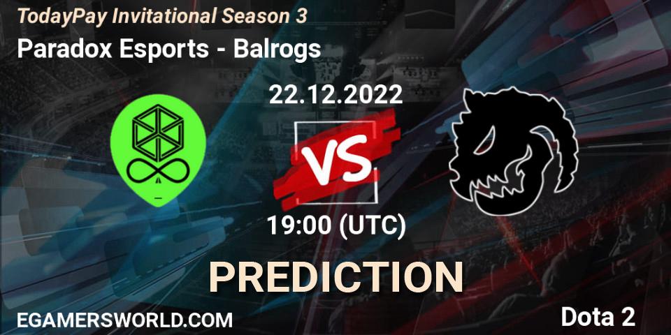 Paradox Esports - Balrogs: прогноз. 22.12.22, Dota 2, TodayPay Invitational Season 3