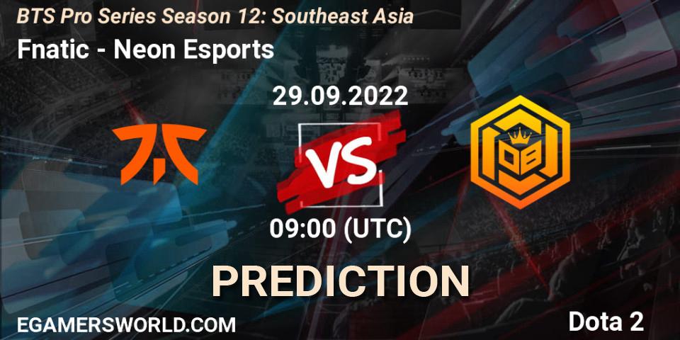 Fnatic - Neon Esports: прогноз. 29.09.2022 at 09:00, Dota 2, BTS Pro Series Season 12: Southeast Asia