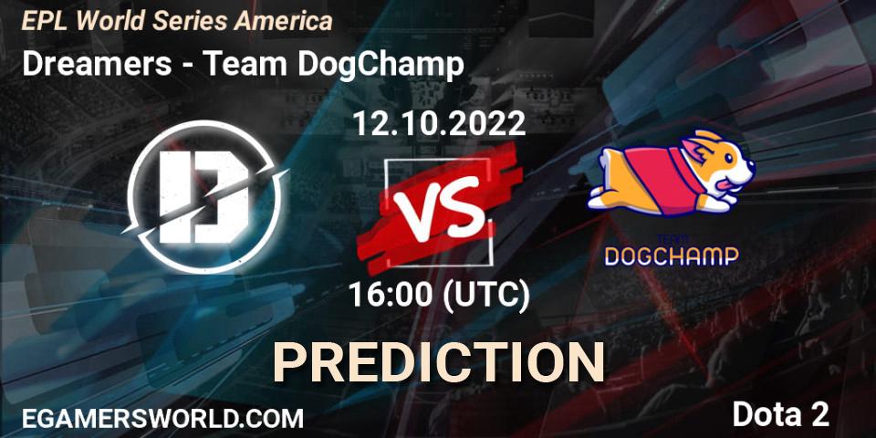Dreamers - Team DogChamp: прогноз. 12.10.2022 at 16:00, Dota 2, EPL World Series America