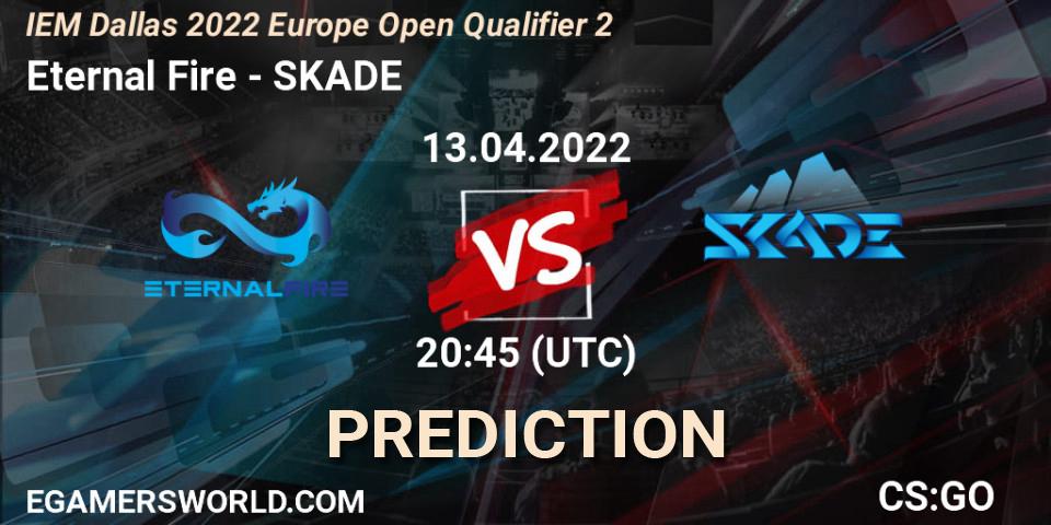 Eternal Fire - SKADE: прогноз. 13.04.2022 at 20:45, Counter-Strike (CS2), IEM Dallas 2022 Europe Open Qualifier 2