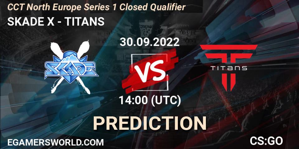 SKADE X - TITANS: прогноз. 30.09.2022 at 14:00, Counter-Strike (CS2), CCT North Europe Series 1 Closed Qualifier