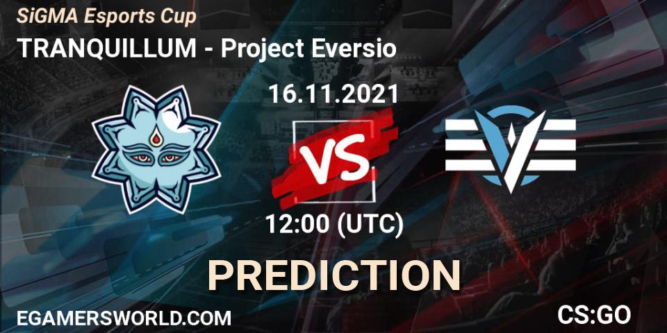 TRANQUILLUM - Project Eversio: прогноз. 16.11.2021 at 12:00, Counter-Strike (CS2), SiGMA Esports Cup