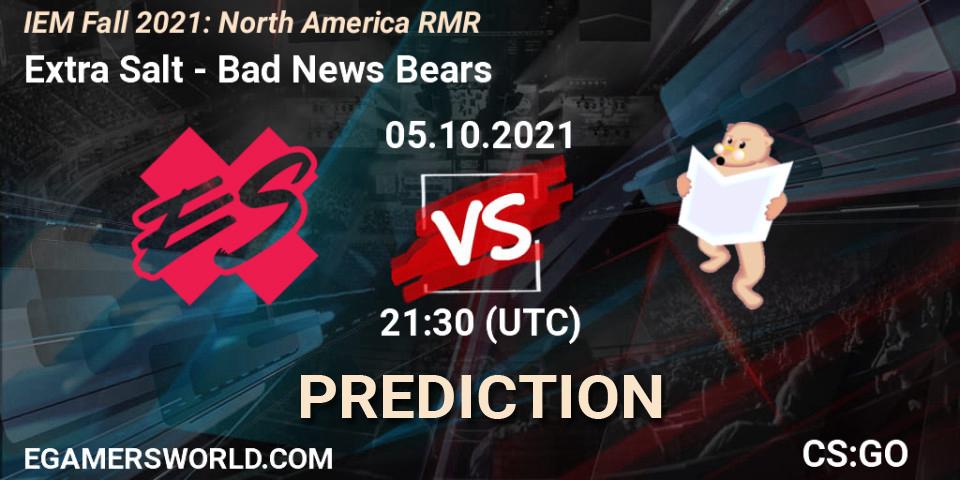 Extra Salt - Bad News Bears: прогноз. 05.10.2021 at 21:30, Counter-Strike (CS2), IEM Fall 2021: North America RMR