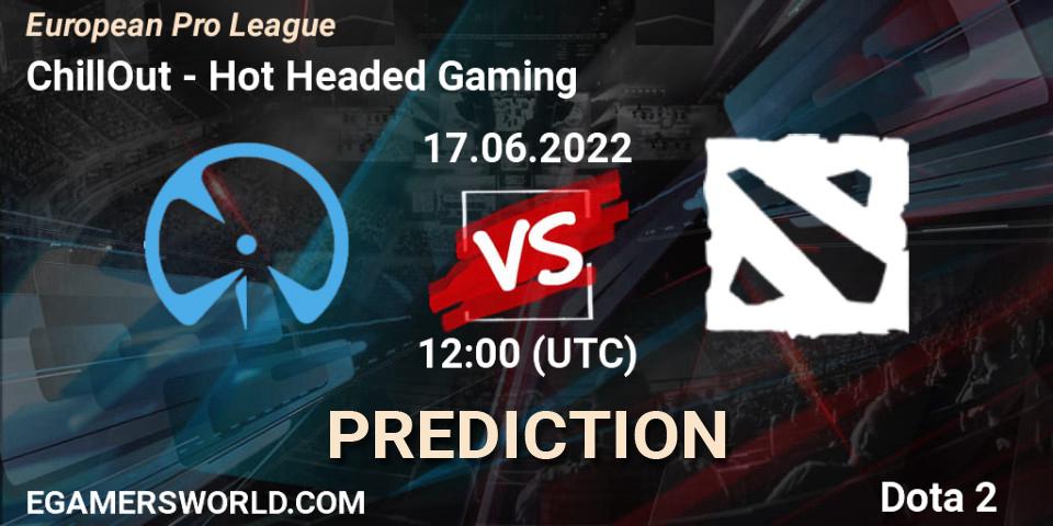 ChillOut - Hot Headed Gaming: прогноз. 17.06.2022 at 13:05, Dota 2, European Pro League