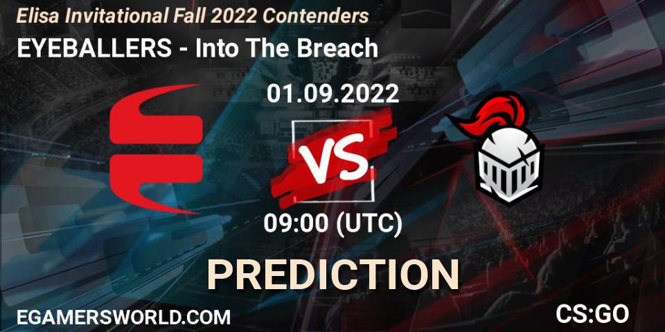 EYEBALLERS - Into The Breach: прогноз. 01.09.22, CS2 (CS:GO), Elisa Invitational Fall 2022 Contenders