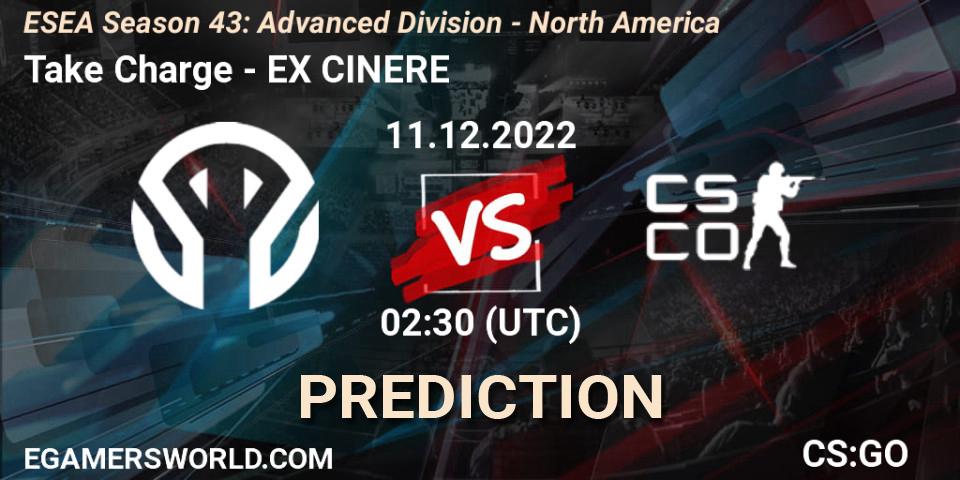 Take Charge - EX CINERE: прогноз. 11.12.2022 at 02:30, Counter-Strike (CS2), ESEA Season 43: Advanced Division - North America