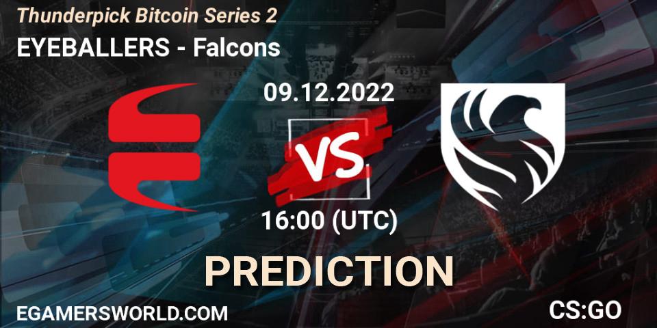 EYEBALLERS - Falcons: прогноз. 09.12.22, CS2 (CS:GO), Thunderpick Bitcoin Series 2