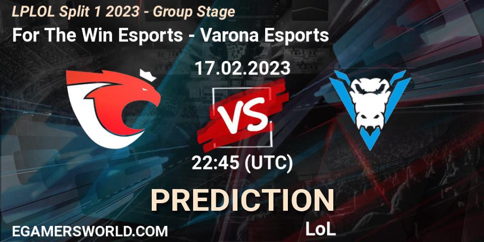 For The Win Esports - Varona Esports: прогноз. 17.02.2023 at 23:00, LoL, LPLOL Split 1 2023 - Group Stage