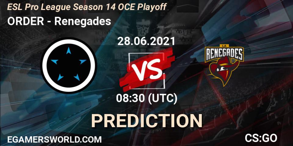 ORDER - Renegades: прогноз. 29.06.2021 at 08:30, Counter-Strike (CS2), ESL Pro League Season 14 OCE Playoff