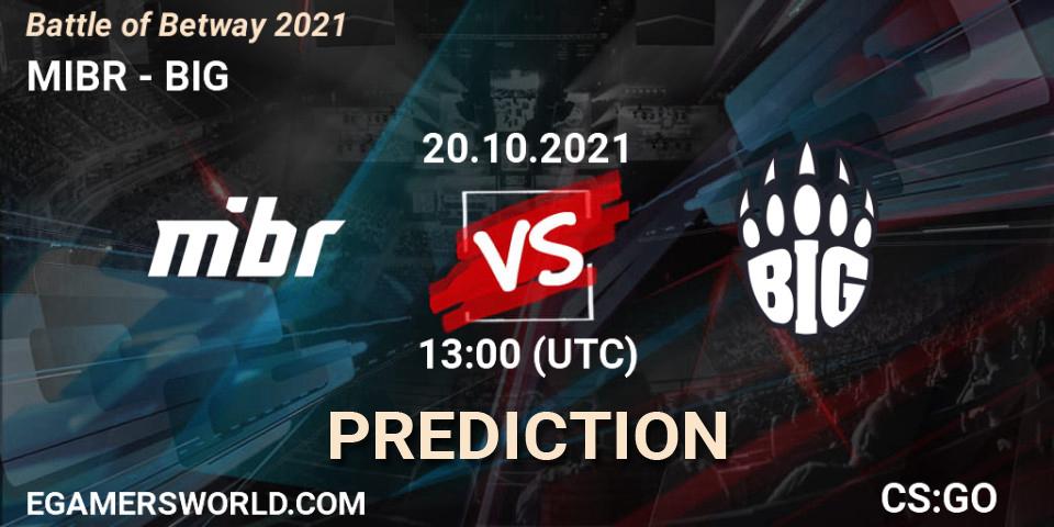 MIBR - BIG: прогноз. 20.10.2021 at 13:30, Counter-Strike (CS2), Battle of Betway 2021