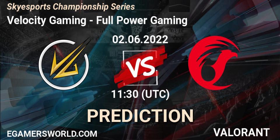 Velocity Gaming - Full Power Gaming: прогноз. 02.06.2022 at 12:00, VALORANT, Skyesports Championship Series