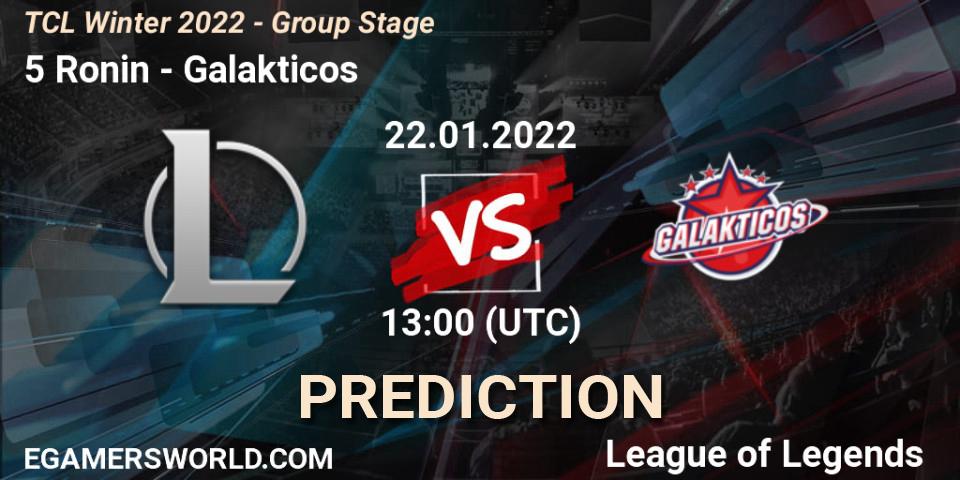 5 Ronin - Galakticos: прогноз. 22.01.2022 at 12:55, LoL, TCL Winter 2022 - Group Stage