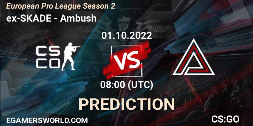 ex-SKADE - Ambush: прогноз. 01.10.22, CS2 (CS:GO), European Pro League Season 2