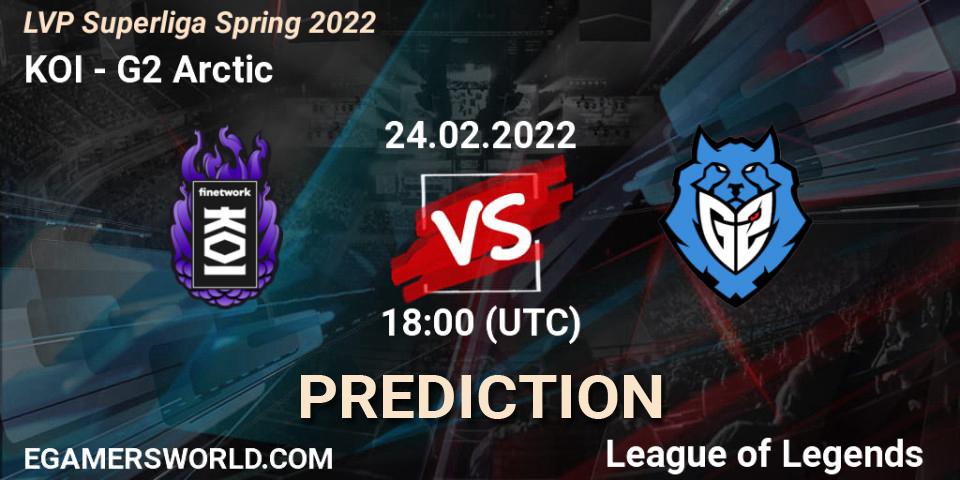 KOI - G2 Arctic: прогноз. 24.02.2022 at 18:00, LoL, LVP Superliga Spring 2022