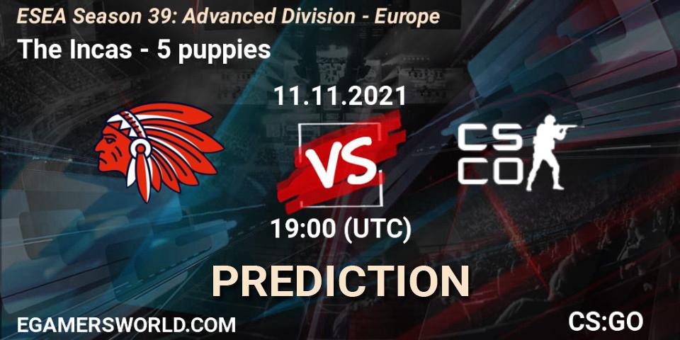 The Incas - 5 puppies: прогноз. 11.11.2021 at 19:00, Counter-Strike (CS2), ESEA Season 39: Advanced Division - Europe