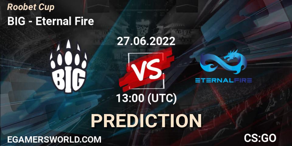 BIG - Eternal Fire: прогноз. 27.06.2022 at 13:00, Counter-Strike (CS2), Roobet Cup