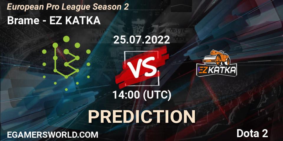 Brame - EZ KATKA: прогноз. 25.07.2022 at 14:08, Dota 2, European Pro League Season 2