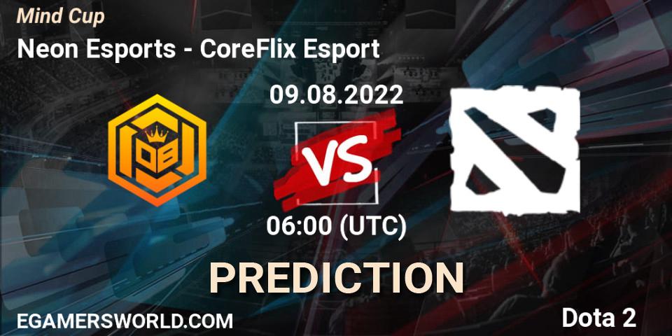 Neon Esports - CoreFlix Esport: прогноз. 09.08.2022 at 06:00, Dota 2, Mind Cup