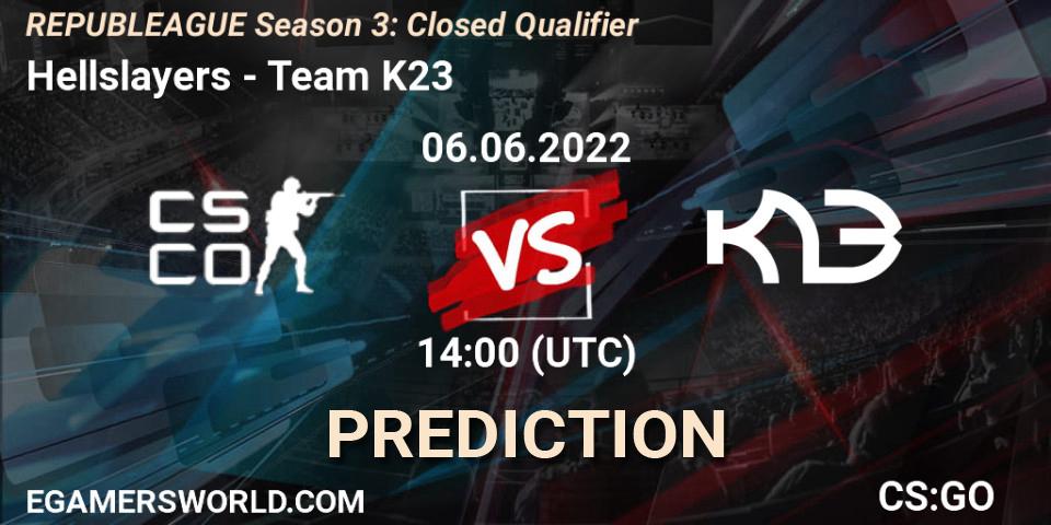 Hellslayers - Team K23: прогноз. 06.06.2022 at 14:00, Counter-Strike (CS2), REPUBLEAGUE Season 3: Closed Qualifier