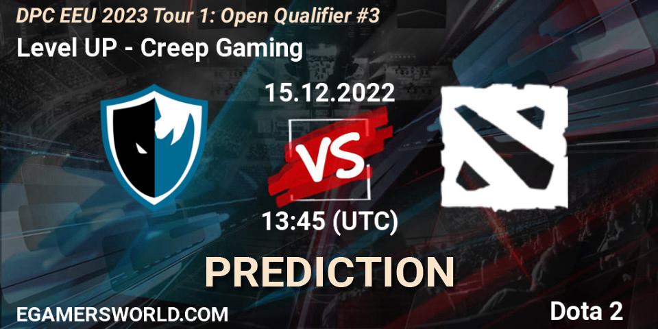 Level UP - Creep Gaming: прогноз. 15.12.2022 at 14:00, Dota 2, DPC EEU 2023 Tour 1: Open Qualifier #3