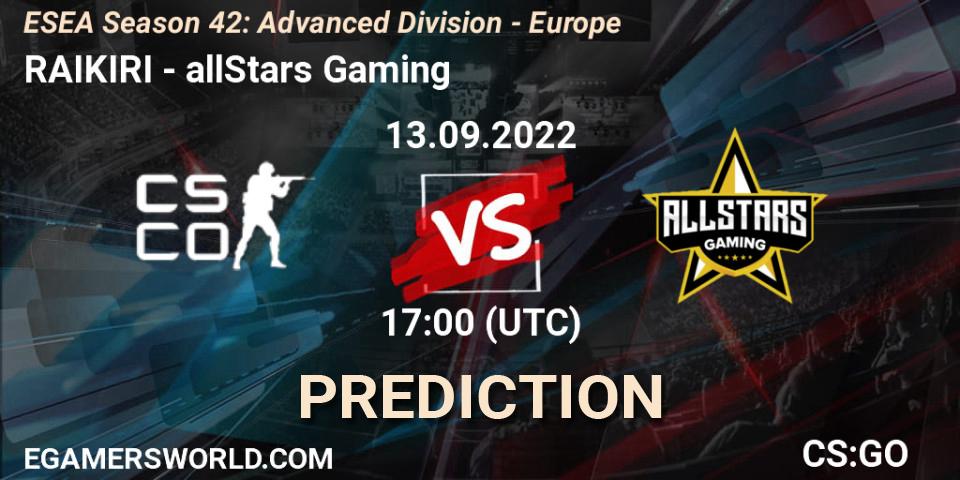 RAIKIRI - allStars Gaming: прогноз. 13.09.2022 at 17:00, Counter-Strike (CS2), ESEA Season 42: Advanced Division - Europe