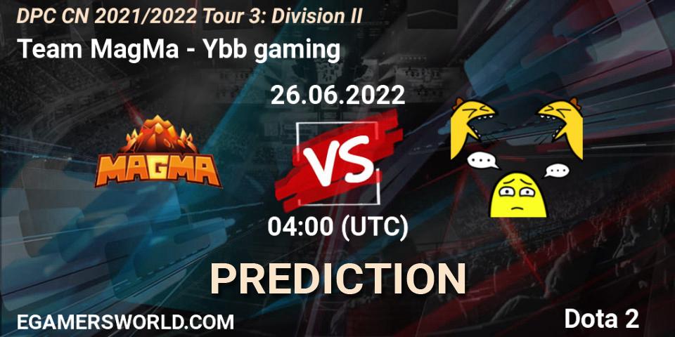 Team MagMa - Ybb gaming: прогноз. 26.06.22, Dota 2, DPC CN 2021/2022 Tour 3: Division II