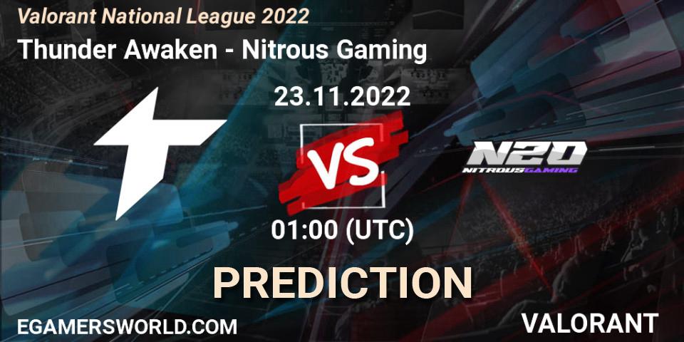 Thunder Awaken - Nitrous Gaming: прогноз. 23.11.22, VALORANT, Valorant National League 2022