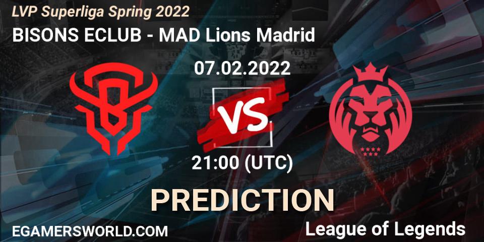 BISONS ECLUB - MAD Lions Madrid: прогноз. 07.02.2022 at 18:00, LoL, LVP Superliga Spring 2022