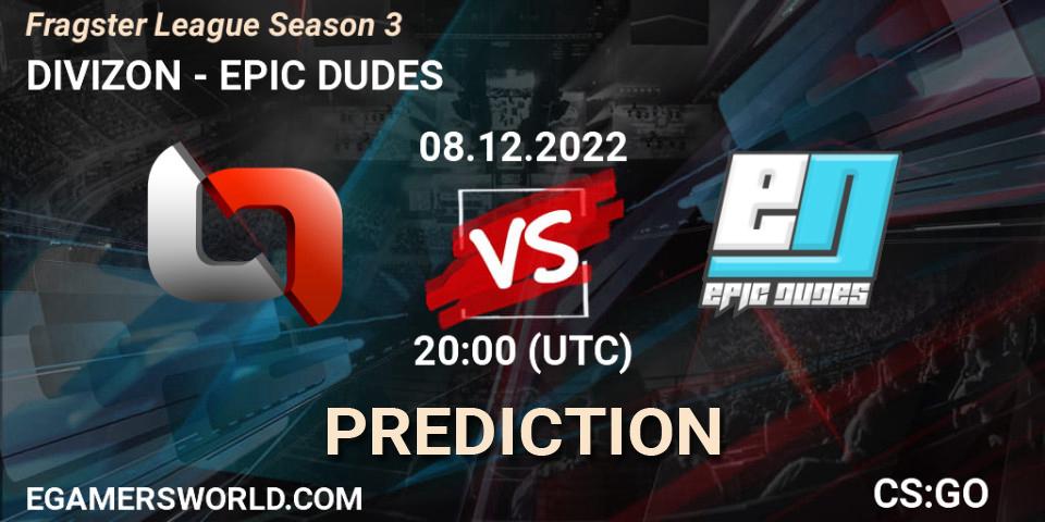 DIVIZON - EPIC DUDES: прогноз. 08.12.2022 at 20:15, Counter-Strike (CS2), Fragster League Season 3