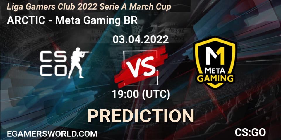 ARCTIC - Meta Gaming BR: прогноз. 03.04.2022 at 19:00, Counter-Strike (CS2), Liga Gamers Club 2022 Serie A March Cup