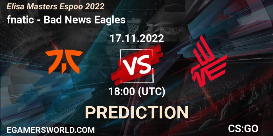 fnatic - Bad News Eagles: прогноз. 17.11.2022 at 19:25, Counter-Strike (CS2), Elisa Masters Espoo 2022