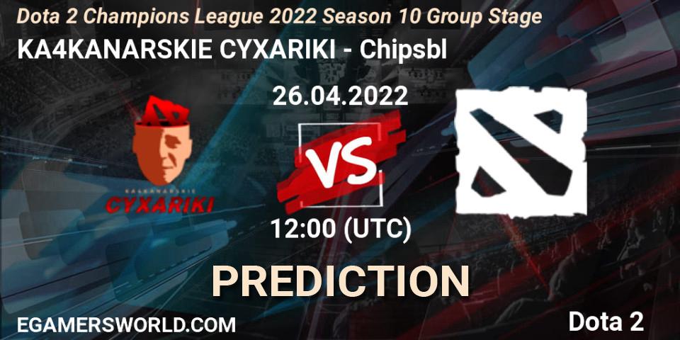 KA4KANARSKIE CYXARIKI - Chipsbl: прогноз. 26.04.2022 at 11:59, Dota 2, Dota 2 Champions League 2022 Season 10 