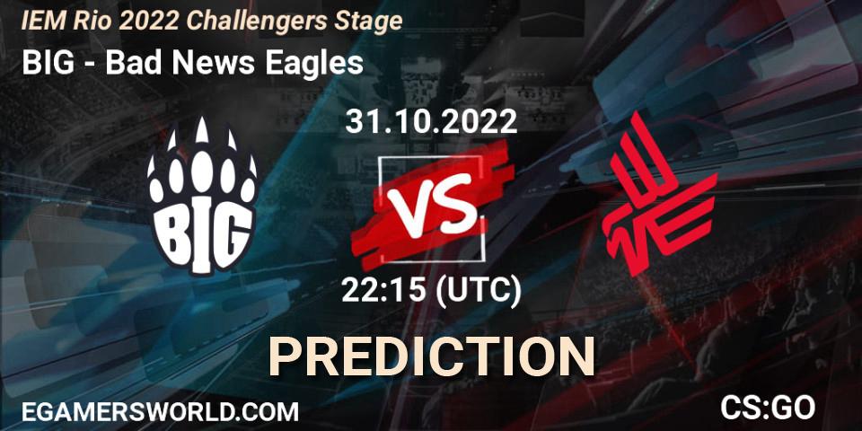 BIG - Bad News Eagles: прогноз. 31.10.2022 at 23:20, Counter-Strike (CS2), IEM Rio 2022 Challengers Stage