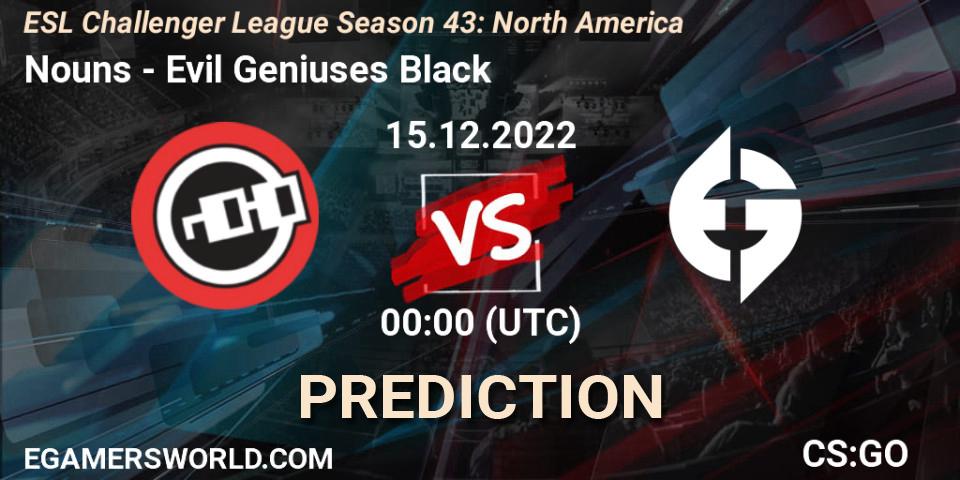 Nouns - Evil Geniuses Black: прогноз. 15.12.2022 at 01:00, Counter-Strike (CS2), ESL Challenger League Season 43: North America