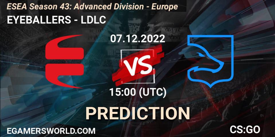 EYEBALLERS - LDLC: прогноз. 07.12.2022 at 15:00, Counter-Strike (CS2), ESEA Season 43: Advanced Division - Europe