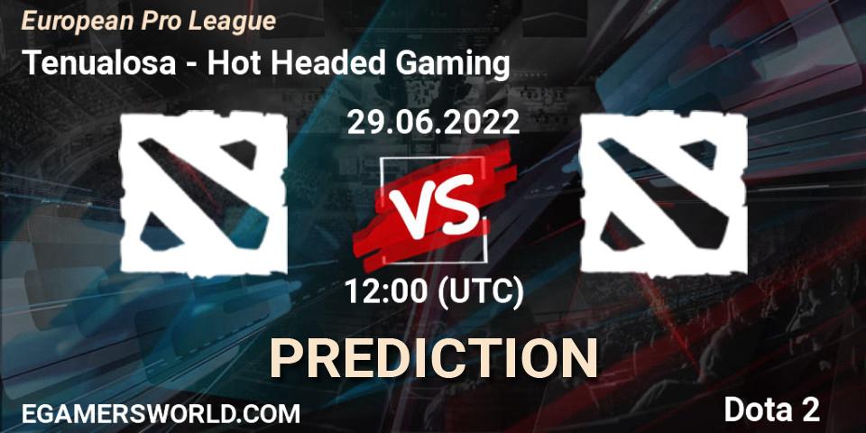 Tenualosa - Hot Headed Gaming: прогноз. 29.06.2022 at 12:03, Dota 2, European Pro League