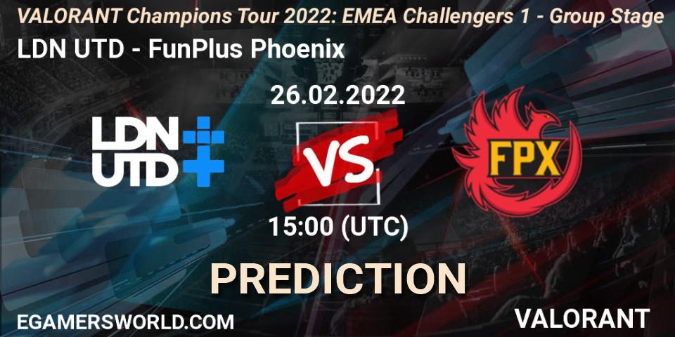 LDN UTD - FunPlus Phoenix: прогноз. 13.03.2022 at 15:00, VALORANT, VCT 2022: EMEA Challengers 1 - Group Stage