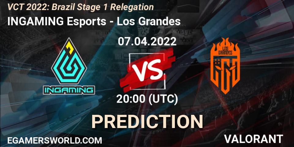 INGAMING Esports - Los Grandes: прогноз. 07.04.2022 at 22:30, VALORANT, VCT 2022: Brazil Stage 1 Relegation