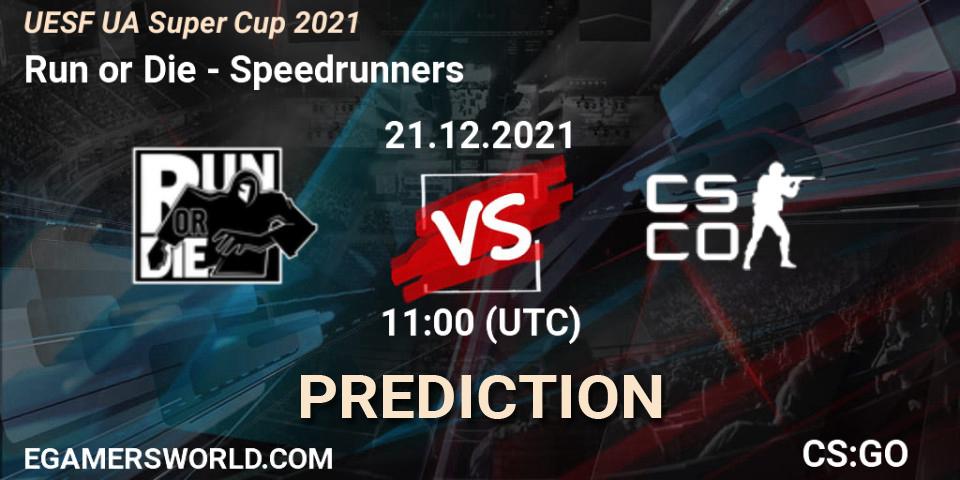 Run or Die - Speedrunners: прогноз. 21.12.2021 at 11:00, Counter-Strike (CS2), UESF Ukrainian Super Cup 2021