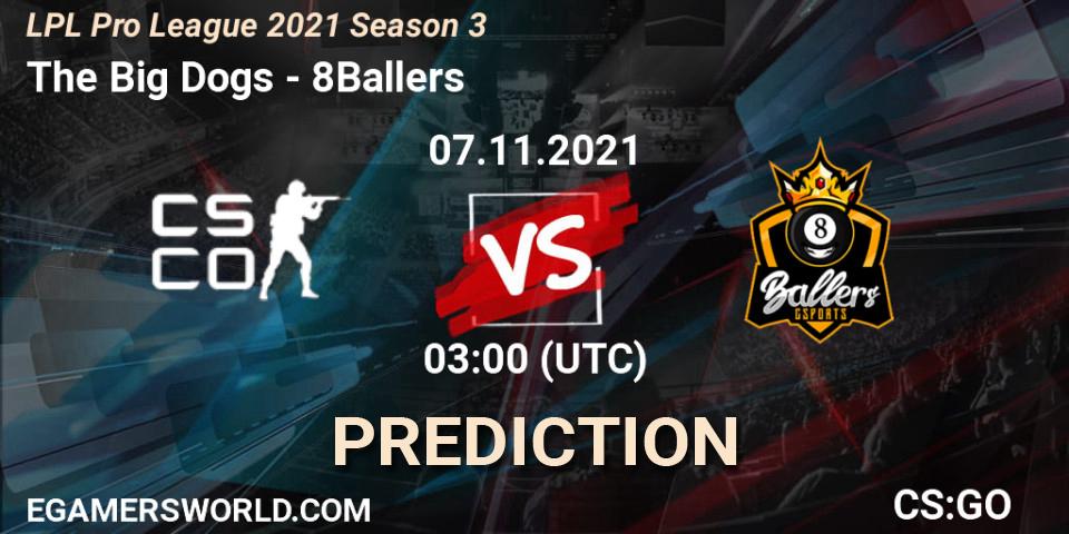The Big Dogs - 8Ballers: прогноз. 07.11.2021 at 03:00, Counter-Strike (CS2), LPL Pro League 2021 Season 3