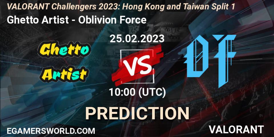 Ghetto Artist - Oblivion Force: прогноз. 25.02.2023 at 08:00, VALORANT, VALORANT Challengers 2023: Hong Kong and Taiwan Split 1