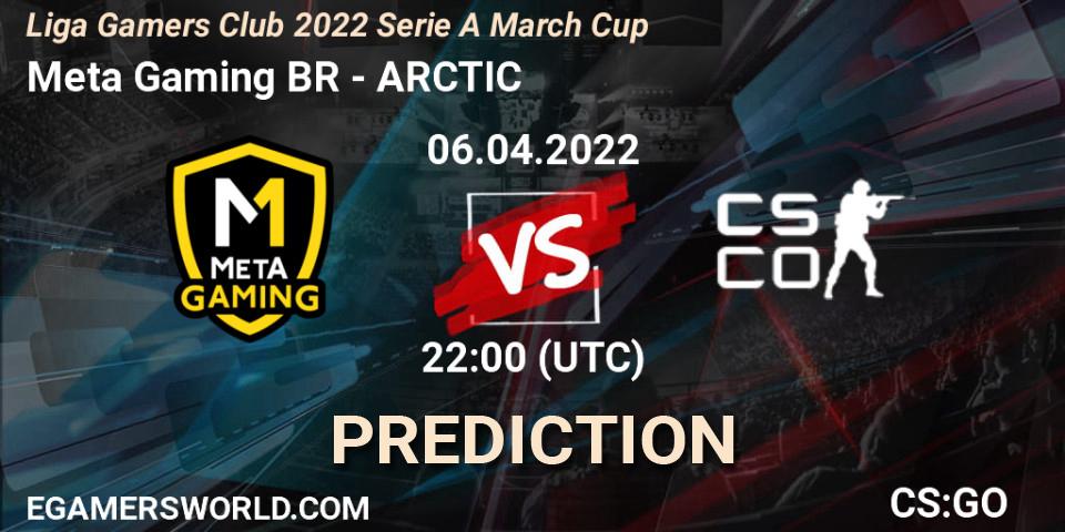 Meta Gaming BR - ARCTIC: прогноз. 06.04.2022 at 22:00, Counter-Strike (CS2), Liga Gamers Club 2022 Serie A March Cup
